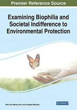 Examining Biophilia and Societal Indifference to Environmental Protection