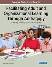 Facilitating Adult and Organizational Learning Through Andragogy