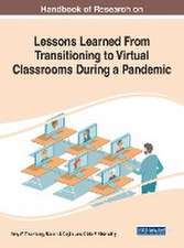 Handbook of Research on Lessons Learned From Transitioning to Virtual Classrooms During a Pandemic