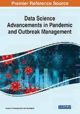 Data Science Advancements in Pandemic and Outbreak Management