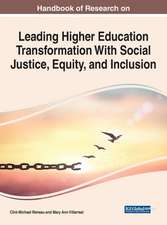 Handbook of Research on Leading Higher Education Transformation With Social Justice, Equity, and Inclusion