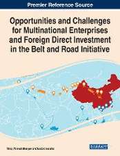 Opportunities and Challenges for Multinational Enterprises and Foreign Direct Investment in the Belt and Road Initiative