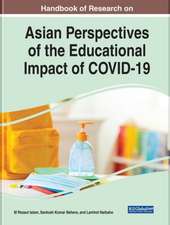 Handbook of Research on Asian Perspectives of the Educational Impact of COVID-19