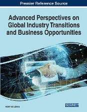 Advanced Perspectives on Global Industry Transitions and Business Opportunities