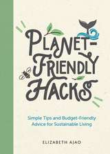 Planet-Friendly Hacks: Simple Tips and Budget-Friendly Advice for Sustainable Living