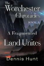 Worchester Chronicles Book 1: A Fragmented Land Unites