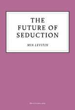 The Future of Seduction