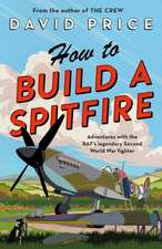 How to Build a Spitfire