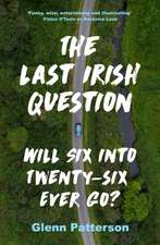 Patterson, G: The Last Irish Question