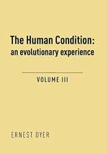 The Human Condition (Volume 3): an evolutionary experience