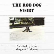 The Rob Dog Story