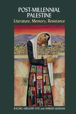 Post–Millennial Palestine – Literature, Memory, Resistance