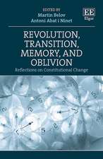 Revolution, Transition, Memory, and Oblivion – Reflections on Constitutional Change