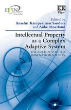 Intellectual Property as a Complex Adaptive System – The role of IP in the Innovation Society