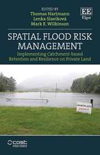 Spatial Flood Risk Management – Implementing Catchment–based Retention and Resilience on Private Land