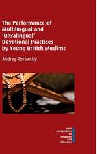 The Performance of Multilingual and 'ultralingual' Devotional Practices by Young British Muslims