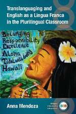 Translanguaging and English as a Lingua Franca in the Plurilingual Classroom