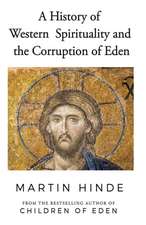 A History of Western Spirituality, and The Corruption of Eden