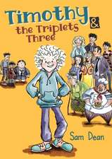 Timothy and the Triplets Three