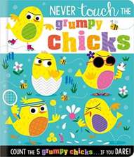 Ideas, M: Never Touch the Grumpy Chicks