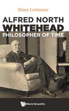 ALFRED NORTH WHITEHEAD, PHILOSOPHER OF TIME