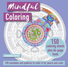 Mindful Coloring: 100 Mandalas and Patterns to Color in for Peace and Calm: 150 coloring sheets plus 64-page book