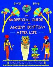 The Unofficial Guide to the Ancient Egyptian Afterlife