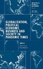 Globalization, Political Economy, Business and Society in Pandemic Times