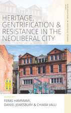 Heritage, Gentrification and Resistance in the Neoliberal City