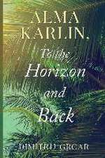 Alma Karlin, To the Horizon and Back