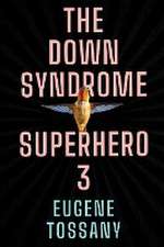 The Down Syndrome Superhero 3