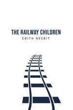 Nesbit, E: Railway Children