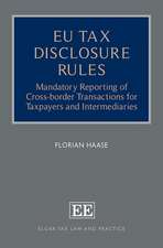 EU Tax Disclosure Rules – Mandatory Reporting of Cross–border Transactions for Taxpayers and Intermediaries