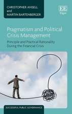 Pragmatism and Political Crisis Management – Principle and Practical Rationality During the Financial Crisis