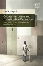 Counterterrorism and Investigative Detention – International and Comparative Legal Evolution