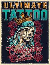 ULTIMATE TATTOO COLORING BOOK