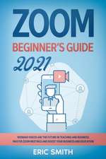 ZOOM BEGINNER'S GUIDE 2021