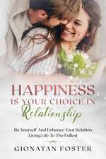 Happiness Is Your Choice In Relationship