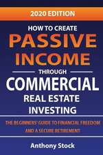 How to Create Passive Income through Commercial Real Estate Investing