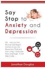 Say Stop to Anxiety and Depression