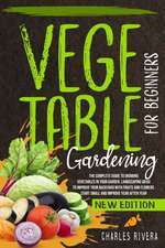 VEGETABLE GARDENING FOR BEGINNERS