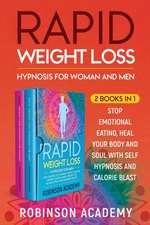 Rapid Weight Loss Hypnosis for Woman and Men (2 Books in 1)