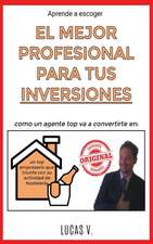 Aprende a escoger EL MEJOR PROFESIONAL PARA TUS INVERSIONES