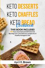 Keto Desserts + Keto Chaffles + Keto Bread Cookbook