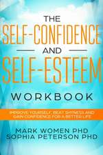 The Self-Confidence and Self-Esteem Workbook