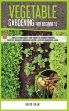 Vegetable Gardening for Beginners