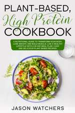 Plant Based High Protein Cookbook