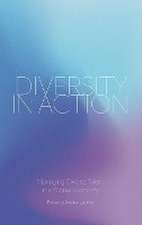 Diversity in Action – Managing Diverse Talent in a Global Economy