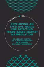 Developing an Effective Model for Detecting Trade–Based Market Manipulation