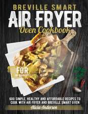 Breville Smart Air Fryer Oven Cookbook for Beginners